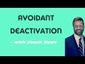 Avoidant deactivation