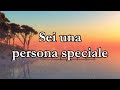 Sei una persona speciale ❤️