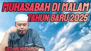 MUHASABAH DI MALAM TAHUN BARU 2025 !!!