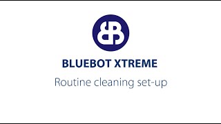 Bluebot app - set-up routing cleanings for the Bluebot XTREME robot