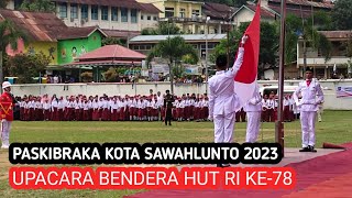 FULL : PENAMPILAN PASKIBRAKA KOTA SAWAHLUNTO PADA UPACARA BENDERA HUT RI KE-78