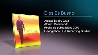 Bobby Cruz interpreta "Dios es bueno"