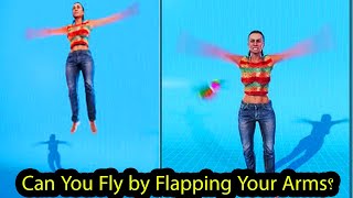 Can You Fly by Flapping Your Arms? The Truth No One Told You!"