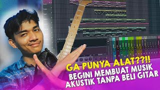 CARA MEMBUAT MUSIK AKUSTIK DENGAN VST REAL GUITAR DI FL STUDIO (+FLP)