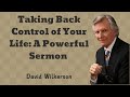 Taking Back Control of Your Life: A Powerful Sermon 2024