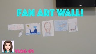 Vlog 471: Fan Art Wall!