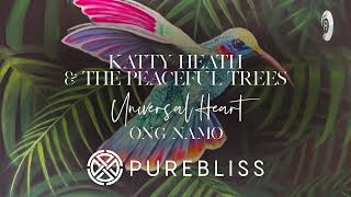 SUNDAY CHILL PICK: Katty Heath \u0026 The Peaceful Trees - Universal Heart (Ong Namo) [PureBliss]