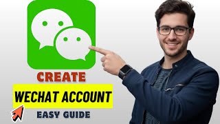 How to Create Your WeChat Account Step by Step 2026 (Easy Guide)