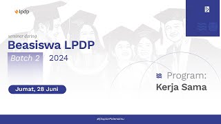 Beasiswa LPDP 2024 - Batch 2 | Program: Kerja Sama