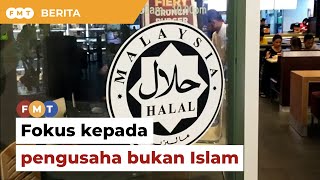 Fokus sijil halal kepada pengusaha bukan Islam, kata peniaga