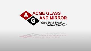 Acme Glass \u0026 Mirror What We do (Generic)