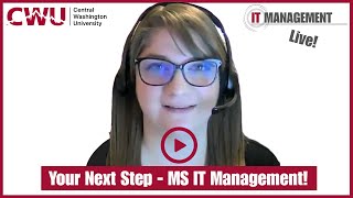 CWU MS IT Mngt Master's Degree Program Overview