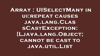 Array : UISelectMany in ui:repeat causes java.lang.ClassCastException: [Ljava.lang.Object; cannot be