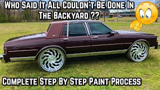 Complete Paint Job Build FROM START TO FINISH Box Chevy Caprice On 26s With G6 Panoramic Roof