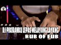 DJ LEPAS RUB OF RUB !!! FULL BASS VECU STYLE REMIX