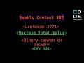 Leetcode 3971 | weekly contest 507 | Maximum Total Value | Binary Search