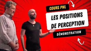 Les Positions de perceptions en PNL (démo sur un participant)