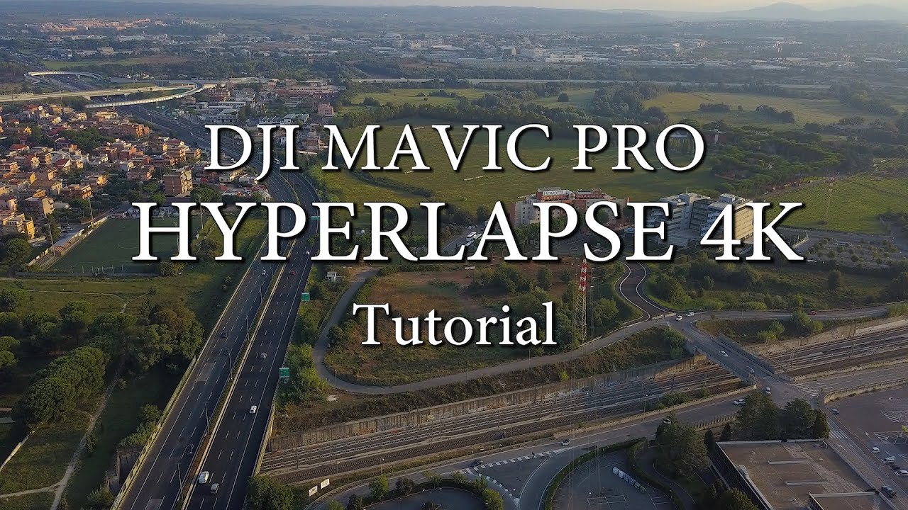 4k Drone Hyperlapse Tutorial Dji Mavic Pro Youtube