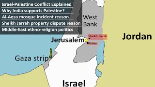 Israel-Palestine Conflict Explained | Al-Aqsa mosque | Jerusalem | Sheikh Jarrah | Gaza | West Bank