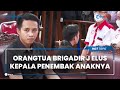 Momen Orangtua Brigadir J Elus Kepala Bharada E yang Tembak Mati Anaknya atas Perintah Ferdy Sambo