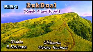 ZUKBUAL - Bung -2 (Reiek khaw Ṭobûl Thawnthu ngaihnawm)