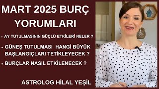 MART 2025  burç yorumları & Ay ve Güneş tutulmasının büyük başlangıçlarınıza etkisi neler?