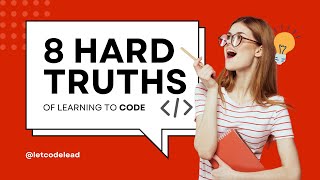 How to learn Coding: 8 hard truths