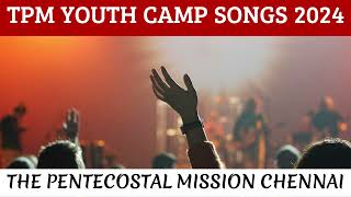 TPM Youth Camp Songs 2024 | Chennai