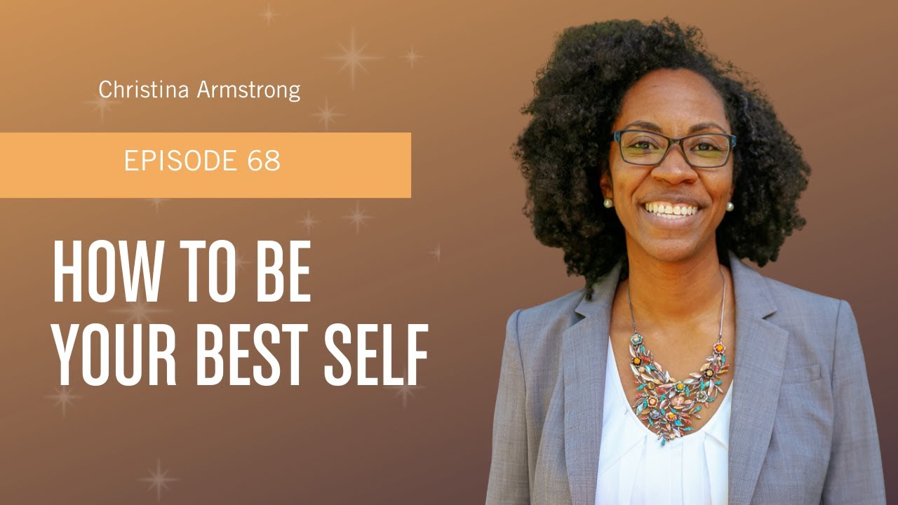 How To Be Your Best Self Youtube