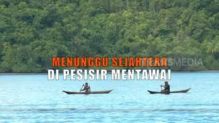 [FULL] MENUNGGU SEJAHTERA DI PESISIR MENTAWAI | INDONESIAKU (15/05/23)