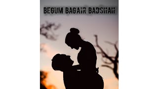 Begum🥰Bagair🥀 badshah kis kaam ka whatsapp status | badshah bagair begum kis kam status #iicreation