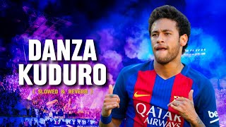 Neymar Jr. ➤ "Danza Kuduro"- (Slowed & Reverb) | FC Barcelona | Crazy skills, Goals & Assists | HD
