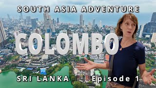 COLOMBO Hidden Gems \u0026 Sri Lankan life, South Asia Adventure, Ep.1