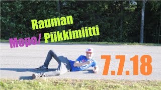 Rauman Mopo/ Piikkimiitti 7.7.2018