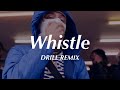 Whistle - Flo Rida (Official DRILL Remix)