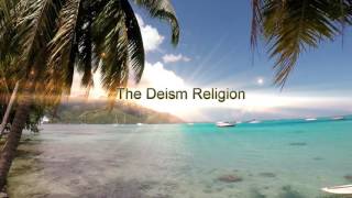 What is the Deism Religion ? The Meaning of Deism