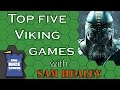 Top 5 Viking Games - with Sam Healey