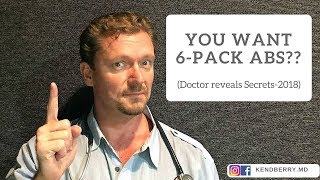 You Want 6-Pack Abs?  (Doctor reveals Strategies for 2018)