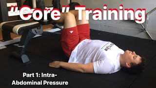 CORE TRAINING Part 1: Intra-Abdominal Pressure