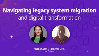 Navigating Legacy System Migration and Digital Transformation | Digibee | Episode 13