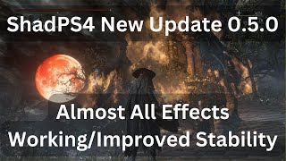 ShadPS4 New Update 0.5.0 - Bloodborne PC - All Effects Working/More Stable - RX 580