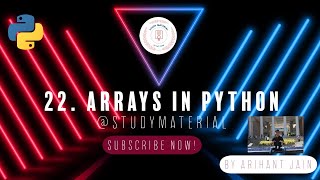 22. Arrays in Python || Python Tutorial || By Arihant Jain || Study Material