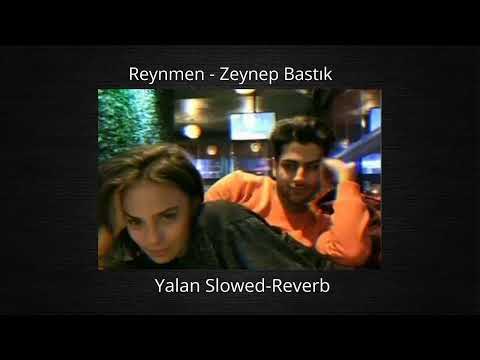 Reynmen Zeynep Bastık - Yalan Slowed - Reverb - YouTube