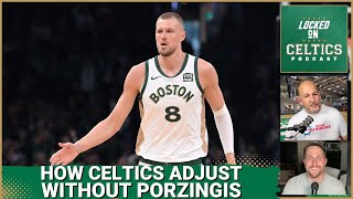 How do Boston Celtics move forward during Kristaps Porzingis' injury absence?