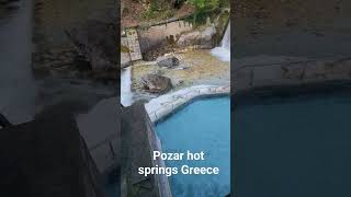 Pozar Hot Springs #pozar #hotsprings #greece #greecehotsprings