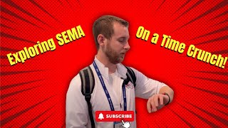 Exploring SEMA 2023 On A Time Crunch!