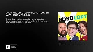 Learn the art of conversation design with Hans Van Dam