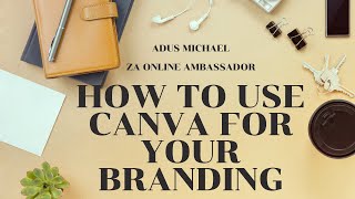 How To Use Canva For Your Branding
