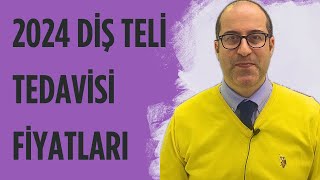 ‼️2024 DİŞ TELİ TEDAVİSİ FİYATLARI ‼️