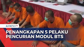 Polisi Bekuk 5 Pelaku Pencurian Ratusan Modul BTS, Hendak Dijual ke Tiongkok